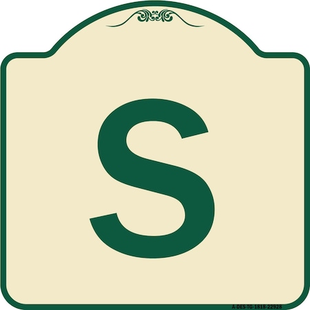 Designer Series Sign With Letter S, Tan & Green Heavy-Gauge Aluminum Architectural Sign
